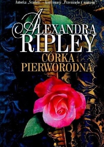 Córka pierworodna - Alexandra Ripley