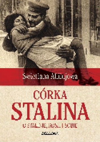 Córka Stalina - Swietłana Alliłujewa