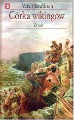 Córka wikingów t. 2 Znak - Vera Henriksen