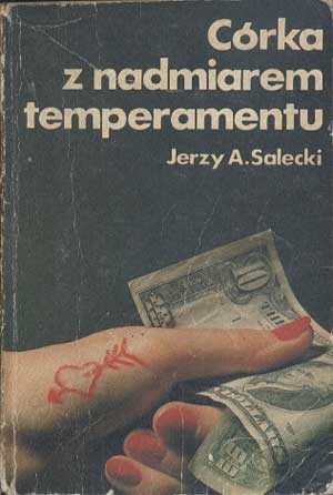 Córka z nadmiarem temperamentu - Jerzy Andrzej Salecki
