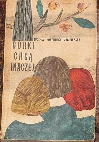 Córki chcą inaczej - Eugenia Kobylińska-Masiejewska