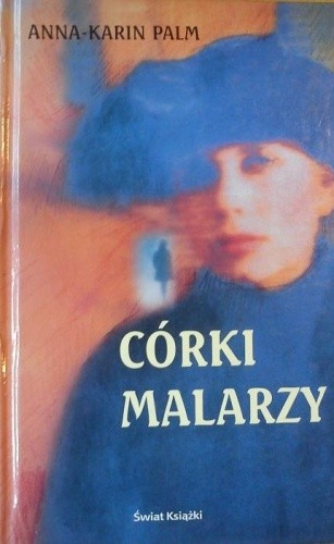 Córki malarzy - Anna Karin Palm