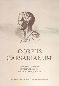Corpus Caesarianum - Gajusz Juliusz Cezar