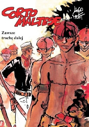Corto Maltese - 3 - Zawsze trochę dalej - Hugo Pratt