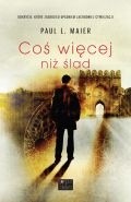 Coś więcej niż ślad - Paul L. Maier