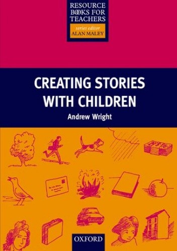 Creating Stories With Children - Resource Books for Teachers - Andrew