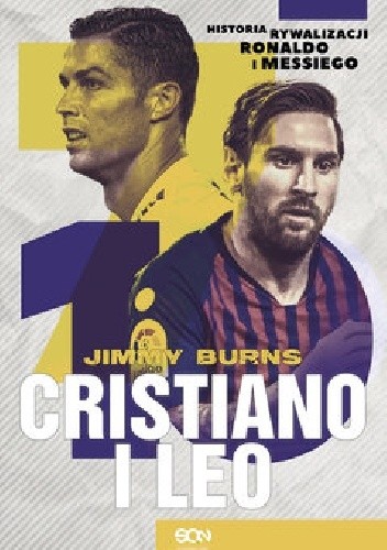 Cristiano i Leo. Historia rywalizacji Ronaldo i Messiego - Jimmy Burns