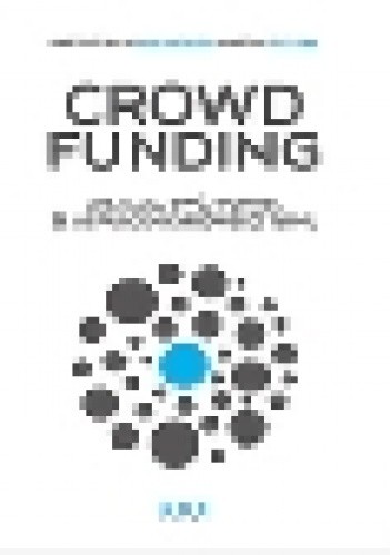 Crowdfunding. Zrealizuj swój pomysł ze wsparciem cyfrowego Tłumu - Bartosz Filip Malinowski