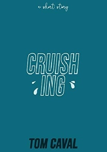 Cruishing - Tom Caval