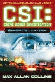 CSI: kryminalne zagadki Las Vegas. Śmiertelna gra - Max Allan Collins