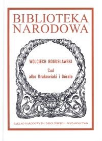Cud albo Krakowiaki i Górale - Wojciech Bogusławski