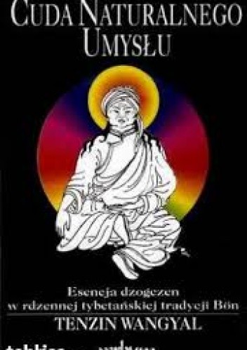 Cuda naturalnego umysłu - Tenzin Wangyal