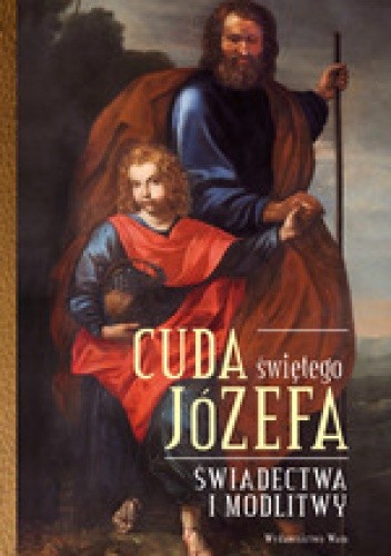 Cuda świętego Józefa - Elżbieta Polak
