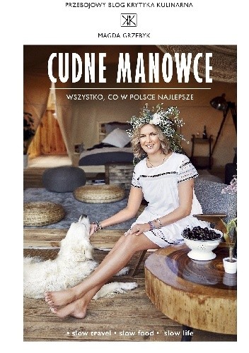 Cudne manowce. Wszystko, co w Polsce najlepsze - Magda Grzebyk