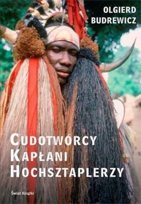 Cudotwórcy, kapłani, hochsztaplerzy - Olgierd Budrewicz