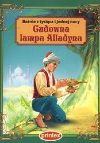 Cudowna lampa Alladyna /Baśnie z tysiąca i jednej nocy - praca zbiorowa