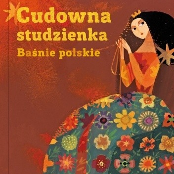 Cudowna studzienka. Baśnie polskie - praca zbiorowa