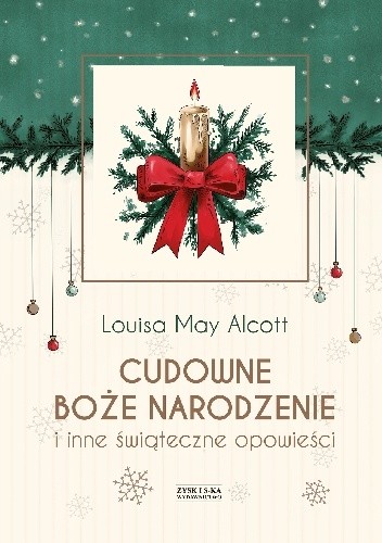 Cudowne Boże Narodzenie i inne świąteczne opowieści - Louisa May Alcott