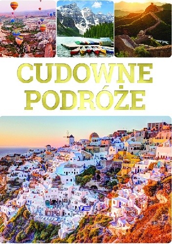 Cudowne podróże - praca zbiorowa