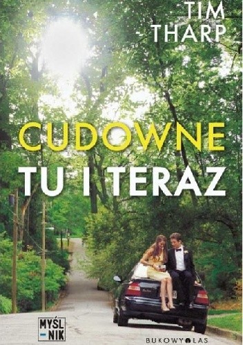 Cudowne tu i teraz - Tim Tharp