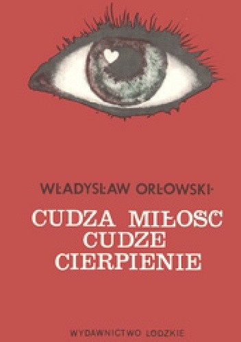 Cudza miłość, cudze cierpienie - Władysław Orłowski