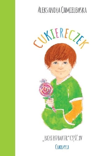 CUKIERECZEK. BAJKI BEZ BARIER CZ.XV CUKRZYCA - Aleksandra Chmielewska