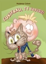 Cukierku, ty łobuzie! - Waldemar Cichoń