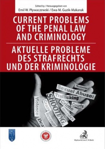 Current problems of the penal Law and Criminology. Aktuelle probleme des Strafrechs und der Kriminologie - Emil Pływaczewski