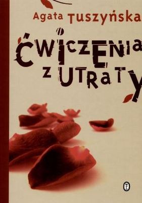 Ćwiczenia z utraty - Agata Tuszyńska