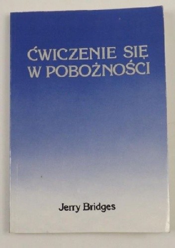 Ćwiczenie się w pobożności - Jerry Bridges