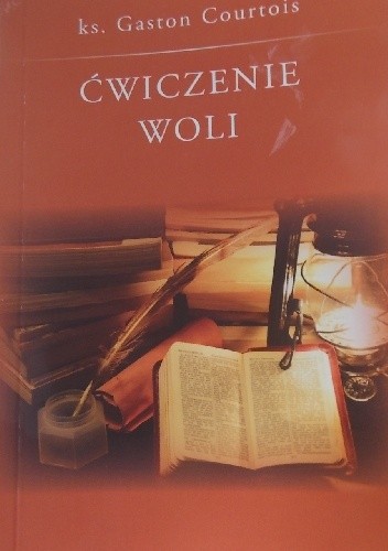 Ćwiczenie woli - Ks. Gaston Courtois