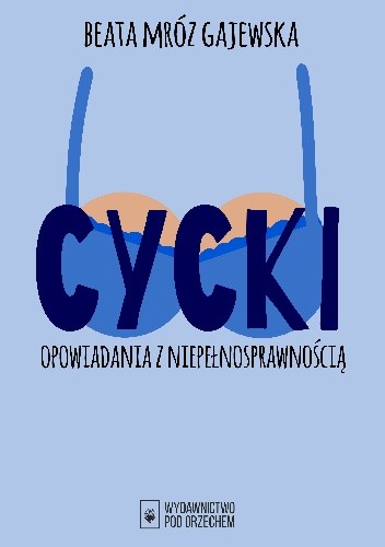 Cycki. Opowiadania z niepełnosprawnością - Beata Mróz Gajewska