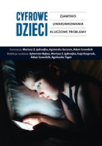 Cyfrowe dzieci : zjawisko, uwarunkowania, kluczowe problemy - Mariusz Jędrzejko