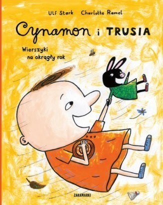 Cynamon i Trusia. Wierszyki na okrągły rok - Ulf Stark