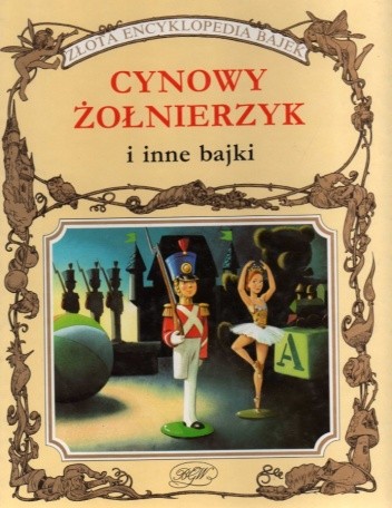 Cynowy żołnierzyk i inne bajki - praca zbiorowa