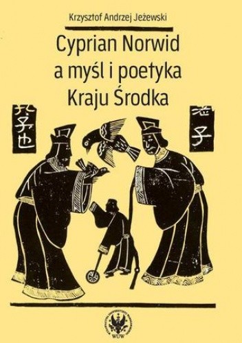 Cyprian Norwid a myśl i poetyka Kraju Środka - Andrzej Jeżewski Krzysztof