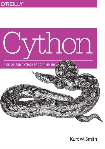 Cython: A Guide for Python Programmers - Kurt Smith