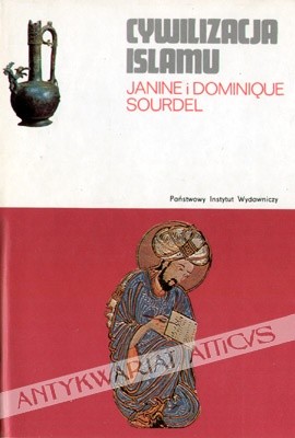 Cywilizacja islamu (VII-XIII w.) - Dominique Sourdel