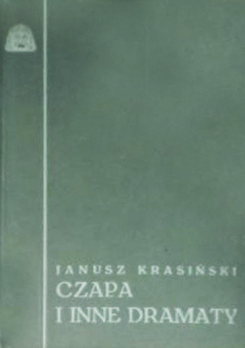 Czapa i inne dramaty - Janusz Krasiński