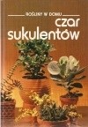 Czar sukulentów - autor nieznany