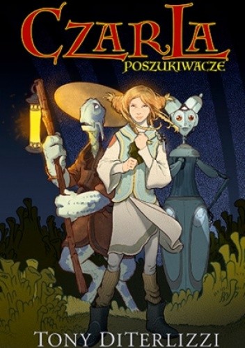 Czarla. Poszukiwacze - Tony DiTerlizzi