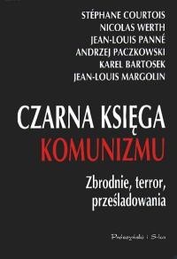 Czarna księga komunizmu. Zbrodnie, terror, prześladowania - Andrzej Paczkowski