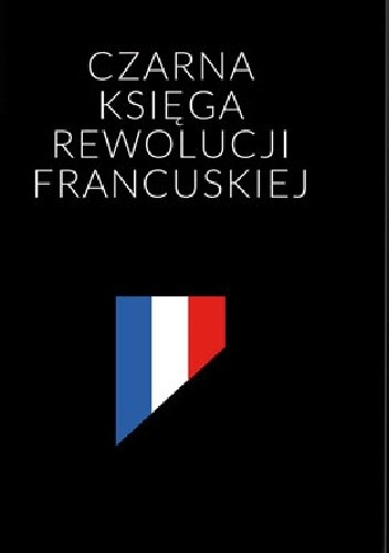 Czarna księga rewolucji francuskiej - praca zbiorowa