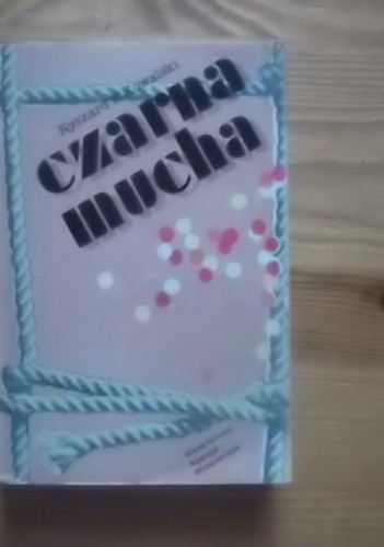 Czarna mucha - Ryszard Wojciech Kowalski