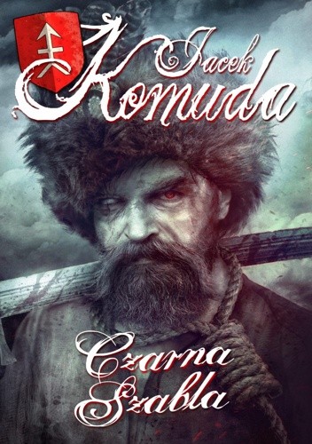 Czarna szabla - Jacek Komuda