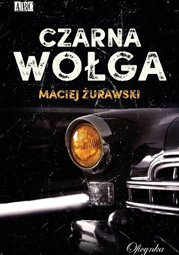 Czarna wołga - Maciej Żurawski