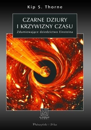 Czarne dziury i krzywizny czasu - Kip Thorne