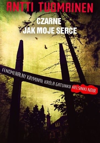 Czarne jak moje serce - Antti Tuomainen