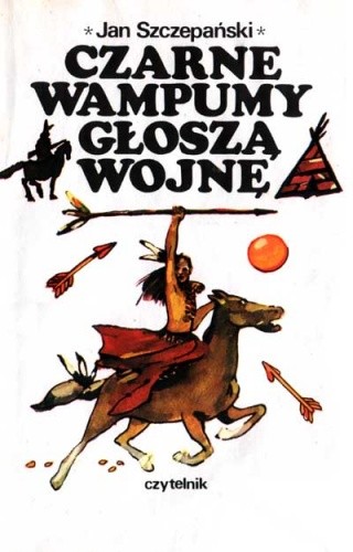Czarne wampumy głoszą wojnę - Jan Szczepański