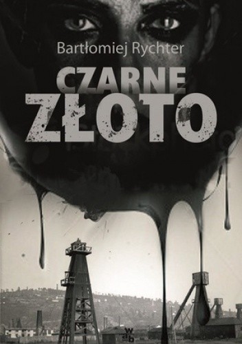 Czarne złoto - Bartłomiej Rychter
